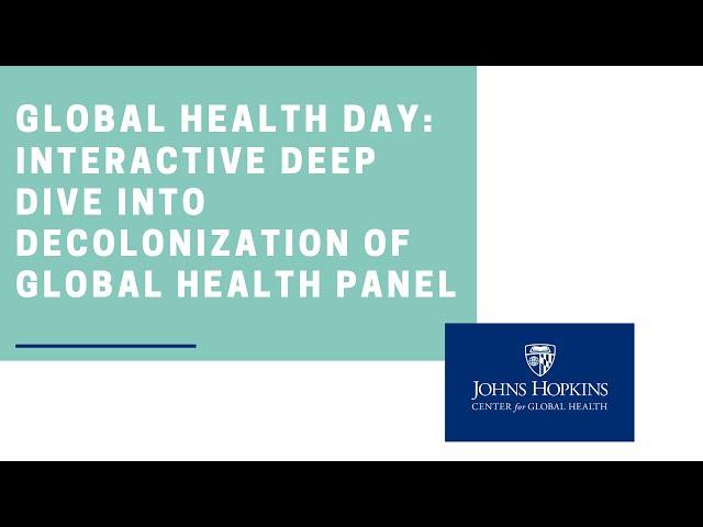 #GHD2021 Session 2: Interactive Deep Dive into Decolonization of Global Health Panel