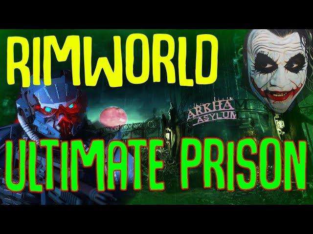 Rimworld Ultimate Prison (Non-Geneva Convention)