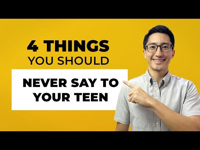 4 Things You Should NEVER Say to Your Teen