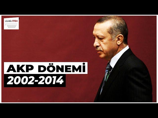 Yakın Tarih #2 | AK Partili Yıllar (2002-2014)