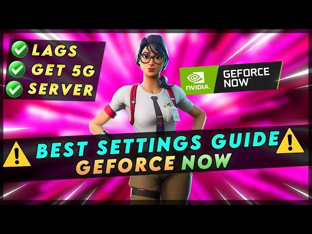 GEFORCE NOW COMPLETE SETTINGS GUIDE PT.2 ! - MARCH 2021