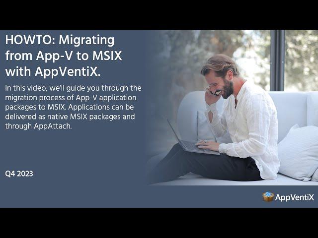 Migrating from App-V to MSIX (AppAttach) with AppVentiX