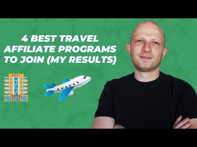 4 Best Travel Affiliate Programs #travelbusiness