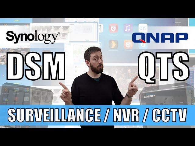 Synology DSM vs QNAP QTS - NAS Surveillance and NVR Use