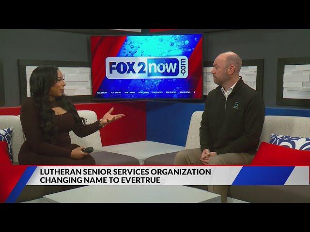 Lutheran Senior Services changes name to Evertrue