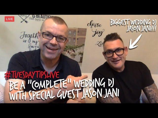 Be A "Complete" Wedding DJ with special guest Jason Jani #TuesdayTipsLive