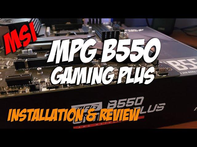 The MSI MPG B550 Gaming Plus Motherboard | Unboxing, Installation, and Review