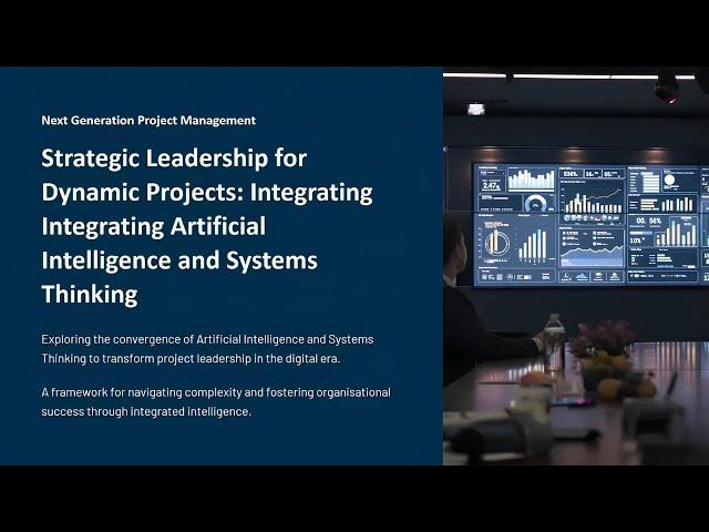 Strategic Leadership for Dynamic Projects: Integrating Artificial Intelligence and Systems Thinking