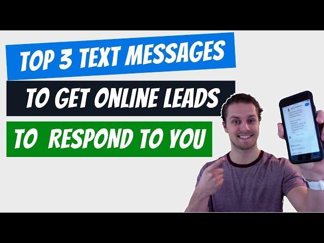 Top 3 Text Messages to Get Your Online Leads to Respond To You