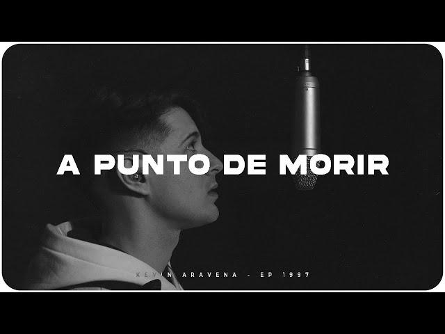 Kevin Aravena - A PUNTO DE MORIR | #EP1997