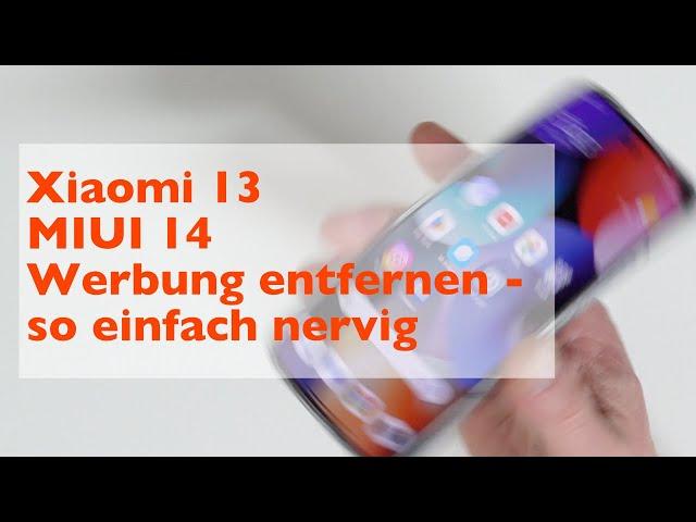 Xiaomi MIUI 14 Werbung entfernen - So nervig einfach