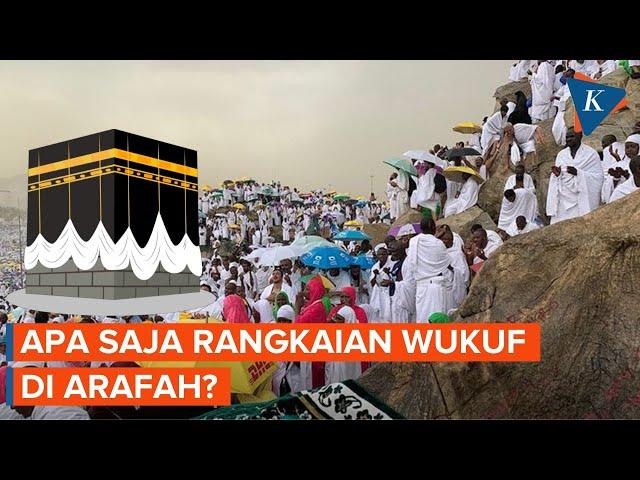 Apa Saja Rangkaian Ibadah Jemaah Haji Saat Wukuf di Arafah?