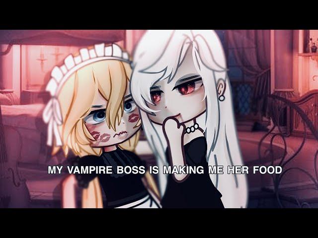 ”My Vampire Boss Is Making Me Her Food…”||Gacha Life||Glmm||wlw||Love Story||