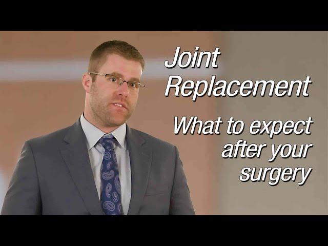 Joint Replacement – What to expect after your surgery - Mayo Clinic Health System