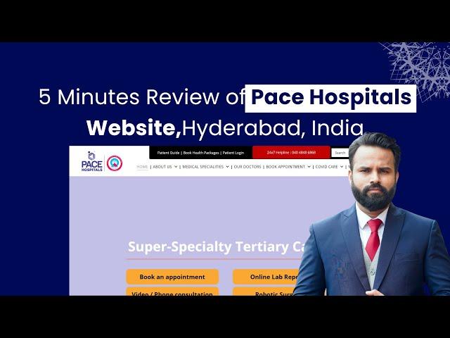 5 minutes Review of Pace Hospital's Website - Hyderabad, India