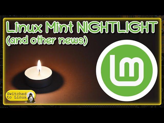 Linux Mint Nightlight and Other Updates