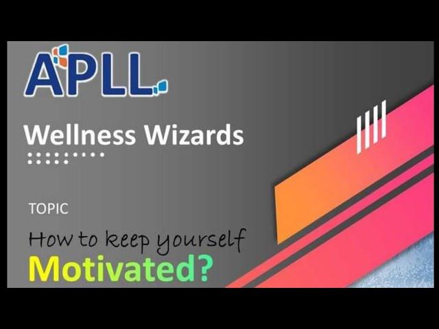 How to Keep Yourself Motivation | APLL Wellness Wizards | Nilmoni Mondal