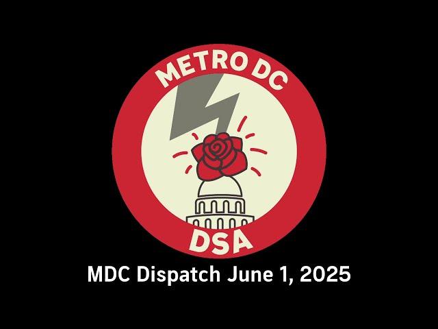MDC Dispatch, June 1, 2025 | Bowser's Big Beautiful Budget | WorldPride DC | Zohran for NYC