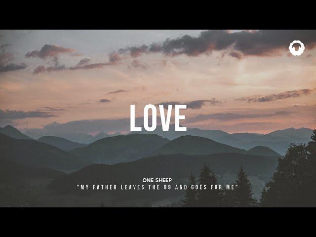 LOVE - Instrumental Worship - Prayer & Meditation Music