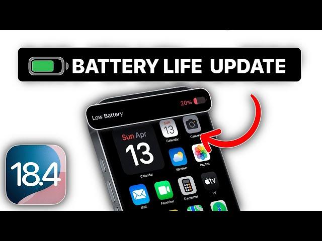 iOS 18.4 - BATTERY Life Update!
