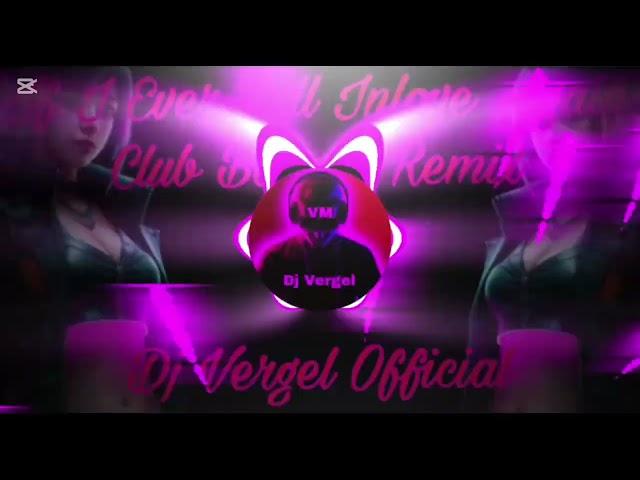 If I Ever Fall Inlove Again ( Club Bangers Remix ) | Dj Vergel official