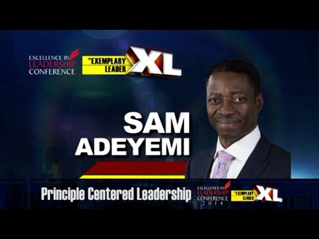 Sam Adeyemi - Principle centered leadership