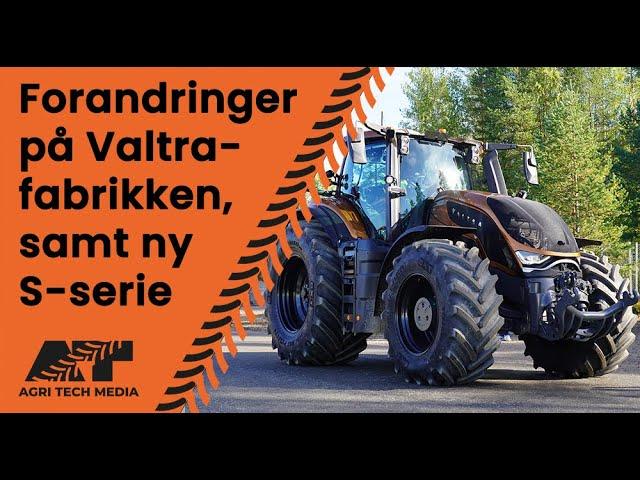  Store forandringer på Valtra-fabrikken i Finland + ny S-generation