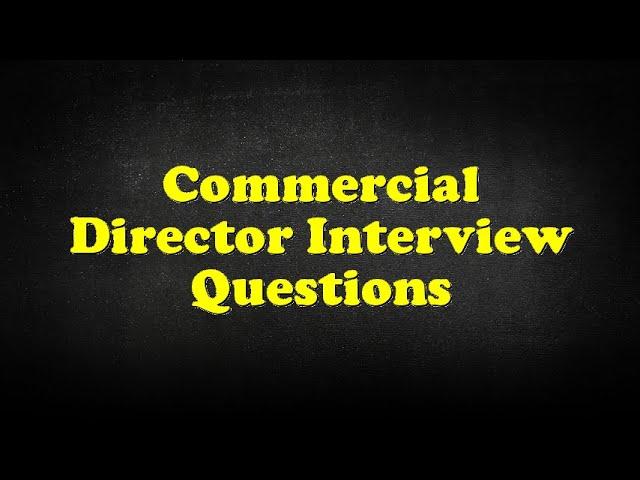 Commercial Director Interview Questions