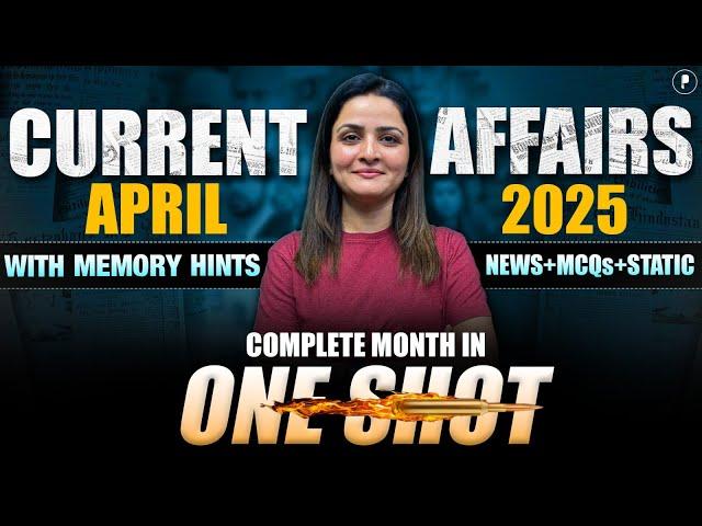 April 2025 Monthly Current Affairs by Parcham Classes | Current Affairs Revision by Richa Ma’am