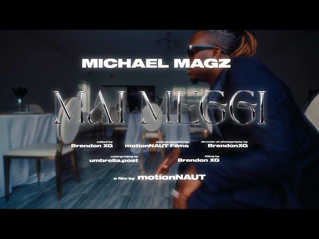 Michael Magz - Mai Meggi (Official Music Video) Dir by. Brendon XG