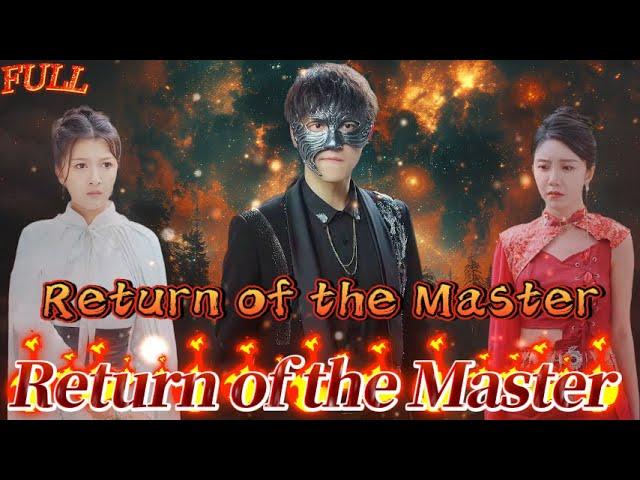 【FULL】"Return of the Invincible Master" #God #Counterattack #Urban #Cultivation