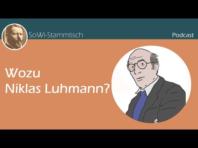 Wozu Systemtheorie und Niklas Luhmann? (SoWi-Stammtisch #08)