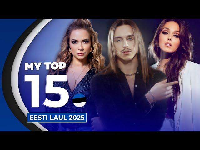  Eesti Laul 2025 | My Top 15 (Estonia Eurovision 2025)