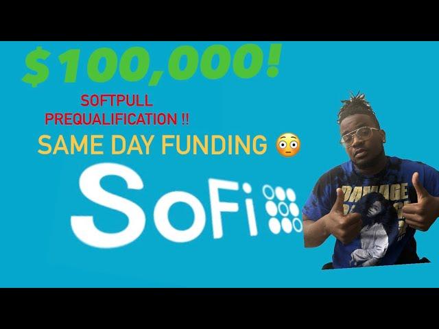 $100,000 Sofi Personal loan! (Softpull prequalification)Same day funding !!