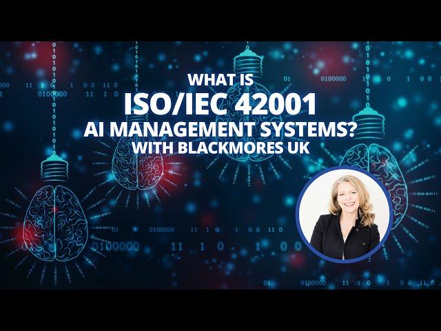 'What is ISO/IEC 42001 AI Management Systems?' with Blackmores UK