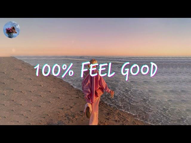 A feel good playlist ~ 100% Feel better songs ~ I'm 100% sure you will be better