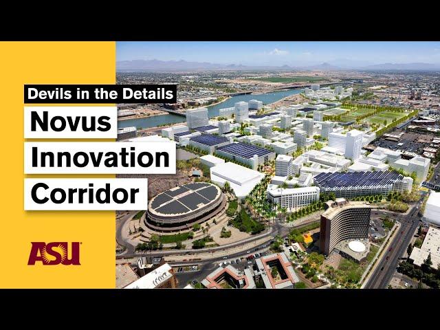 Novus Innovation Corridor: Devils in the Details: Arizona State University (ASU)