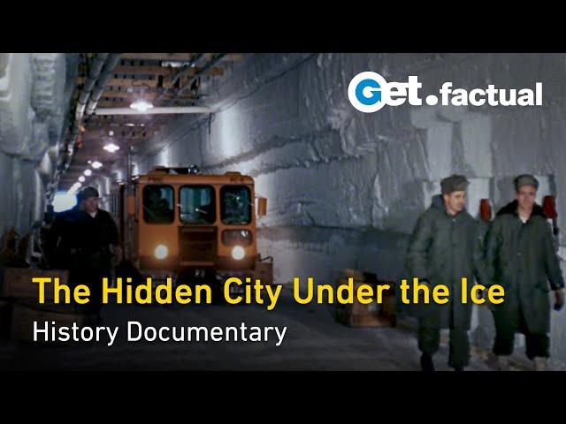 Camp Century - The Hidden City Beneath the Ice | Full Documentary