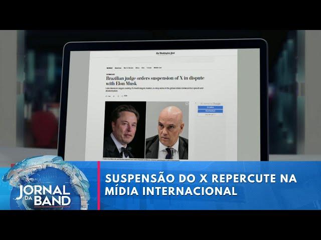 Suspensão do X no Brasil repercute pelo mundo I Jornal da Band