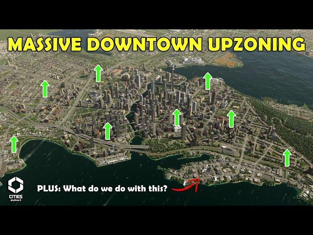 UpZoning Downtown Like Crazy! | Cities Skylines 2