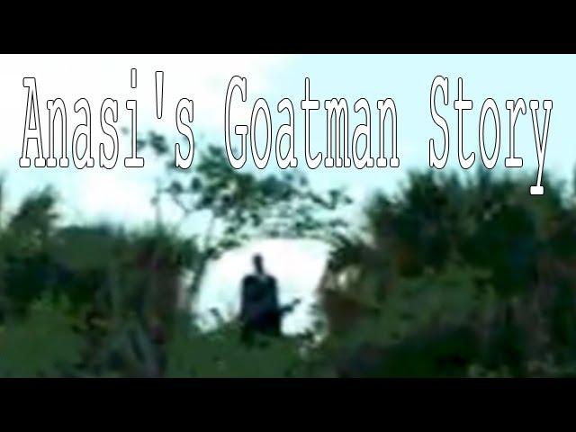 "Anasi's Goatman Story" | CreepyPasta Storytime