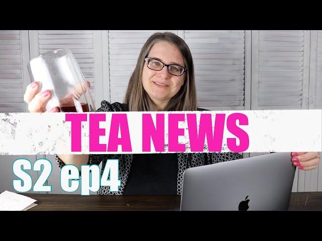 Tea News with Jann - S2 Ep 4 - February 6, 2021 #teanewswithjann #teanews #tea