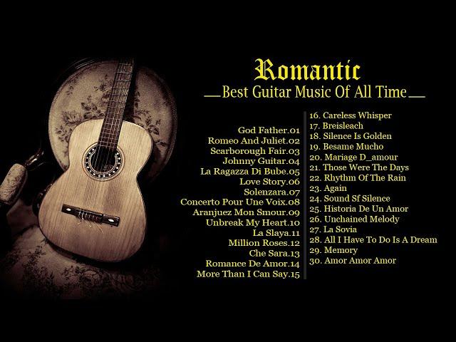 TOP 30 ROMANTIC GUITAR MUSIC - The Best Love Songs of All Time - Peaceful | Soothing | Relaxation