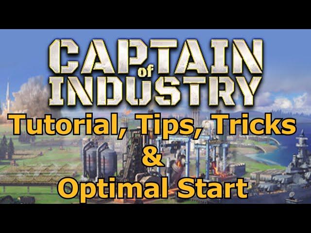 Captain Of Industry - Expert Tutorial - Optimal Start- Tips, Tricks & Advice