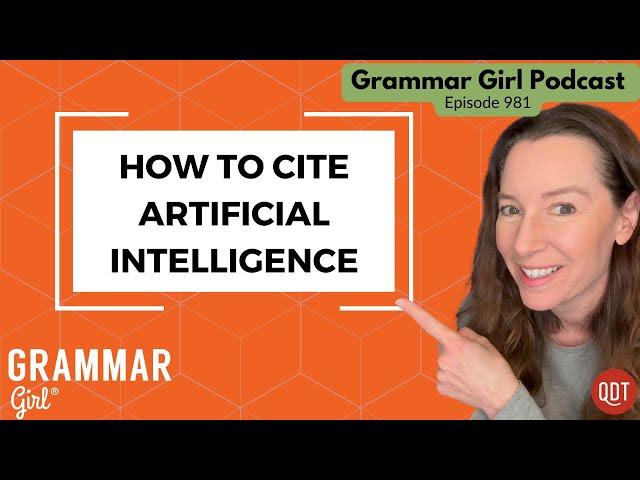 When (and How) to Cite AI? 'Critters,' 'Varmints,' and Beyond. Choobers. Grammar Girl 981