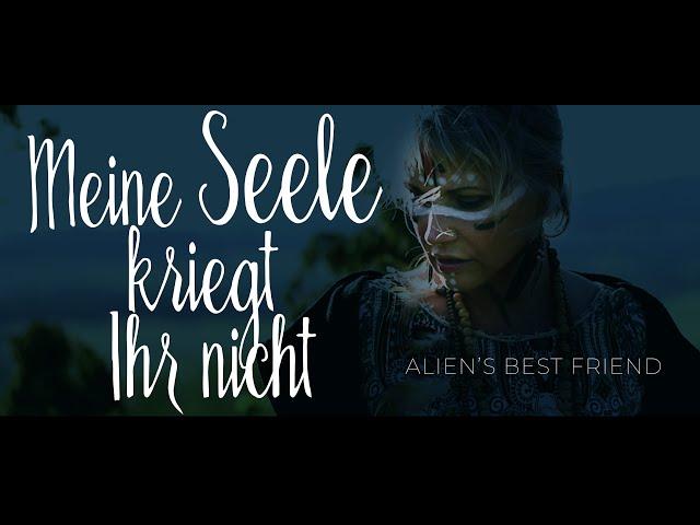 MEINE SEELE KRIEGT IHR NICHT - Alien's Best Friend - 08.06.2023