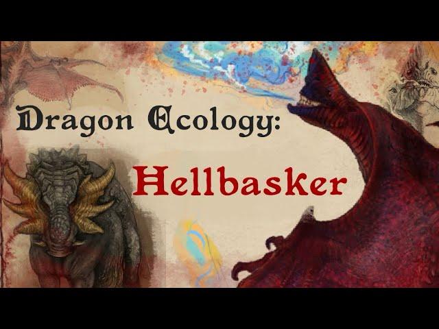 Worldbuilding Dragon Ecology: Hellbasker | Dragonslayer Codex