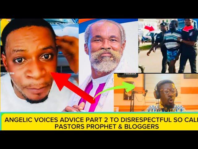 ANGELIC VOICES AGAIN ADVICE PART 2 TO DISRESPECTFUL SO CALLED PASTORS PROPHET & BLOGGERS 