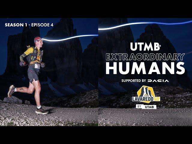 UTMB Extraordinary Humans | Episode 4 | La Sportiva Lavaredo Ultra Trail by UTMB 2024