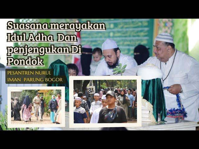 Merayakan Idul Adha Dan Penjengukan Di Pondok Pesantren Al-Ashriyyah Nurul iman Parung Bogor